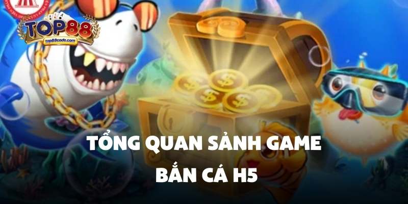Tổng quan sảnh game bắn cá H5 Tổng quan sảnh game bắn cá H5