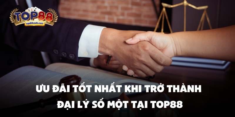 Ưu đãi tốt nhất khi trở thành đại lý số một tại top88 Ưu đãi tốt nhất khi trở thành đại lý số một tại top88