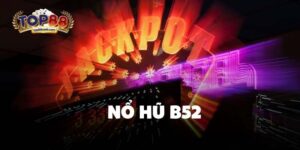 nổ hũ b52