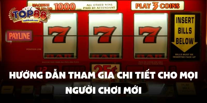 Hướng dẫn tham gia nổ hũ top88 Hướng dẫn tham gia chi tiết cho mọi người chơi mới nổ hũ top88