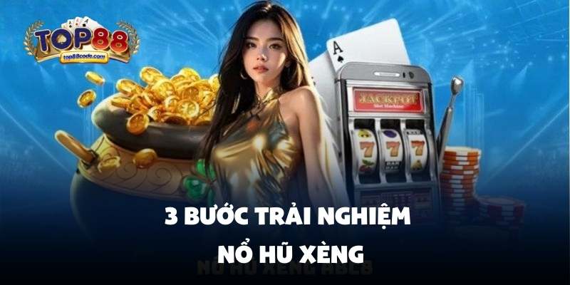 3 bước trải nghiệm nổ hũ xèng 3 bước trải nghiệm nổ hũ xèng