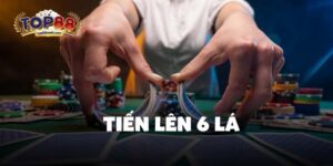 Tiến Lên 6 Lá